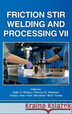 Friction Stir Welding and Processing VII Rajiv Mishra Murray Mahoney Yutaka Sato 9783319485829 Springer