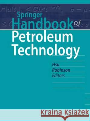 Springer Handbook of Petroleum Technology Chang Samuel Hsu Paul R. Robinson 9783319493459