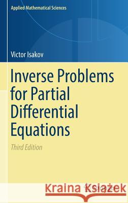 Inverse Problems for Partial Differential Equations Victor Isakov 9783319516578