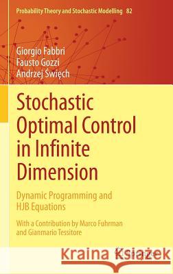 Stochastic Optimal Control in Infinite Dimension: Dynamic Programming and Hjb Equations Fabbri, Giorgio 9783319530666 Springer