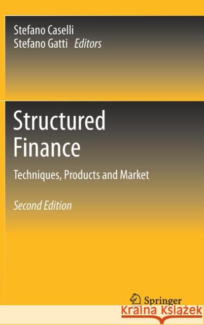 Structured Finance: Techniques, Products and Market Caselli, Stefano 9783319541235
