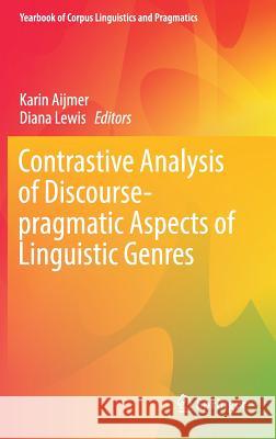 Contrastive Analysis of Discourse-Pragmatic Aspects of Linguistic Genres Aijmer, Karin 9783319545547 Springer