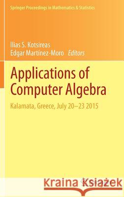 Applications of Computer Algebra: Kalamata, Greece, July 20-23 2015 Kotsireas, Ilias S. 9783319569307