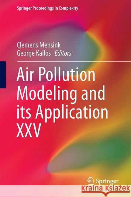 Air Pollution Modeling and Its Application XXV Mensink, Clemens 9783319576442 Springer
