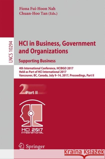 Hci in Business, Government and Organizations. Supporting Business: 4th International Conference, Hcibgo 2017, Held as Part of Hci International 2017, Nah, Fiona Fui-Hoon 9783319584836 Springer