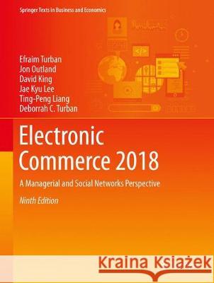 Electronic Commerce 2018: A Managerial and Social Networks Perspective Turban, Efraim 9783319587141