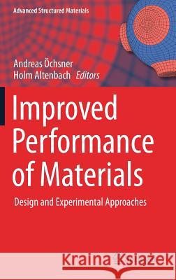 Improved Performance of Materials: Design and Experimental Approaches Öchsner, Andreas 9783319595894 Springer