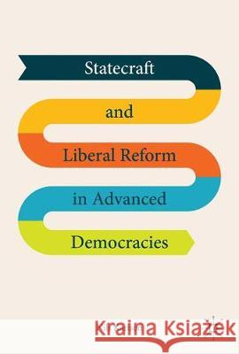 Statecraft and Liberal Reform in Advanced Democracies Nils Karlson 9783319642321