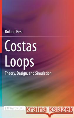 Costas Loops: Theory, Design, and Simulation Best, Roland 9783319720074