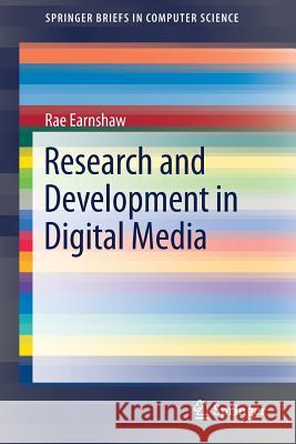 Research and Development in Digital Media Rae Earnshaw 9783319730790