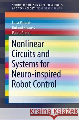 Nonlinear Circuits and Systems for Neuro-Inspired Robot Control Patanè, Luca 9783319733463
