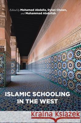 Islamic Schooling in the West: Pathways to Renewal Abdalla, Mohamad 9783319736112