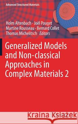Generalized Models and Non-Classical Approaches in Complex Materials 2 Altenbach, Holm 9783319775036 Springer