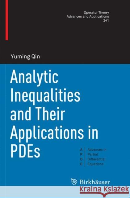 Analytic Inequalities and Their Applications in Pdes Qin, Yuming 9783319791258