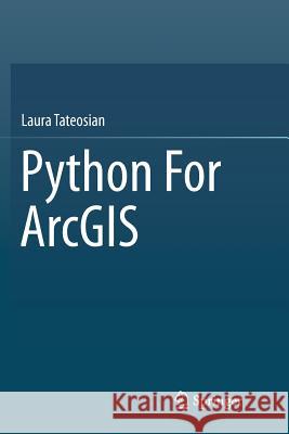 Python for Arcgis Tateosian, Laura 9783319792507