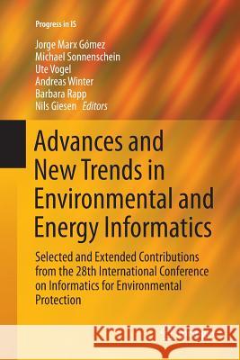 Advances and New Trends in Environmental and Energy Informatics: Selected and Extended Contributions from the 28th International Conference on Informa Marx Gomez, Jorge 9783319794860