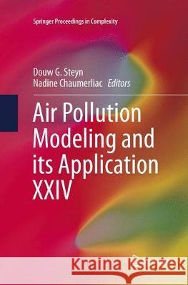 Air Pollution Modeling and Its Application XXIV Steyn, Douw G. 9783319796338