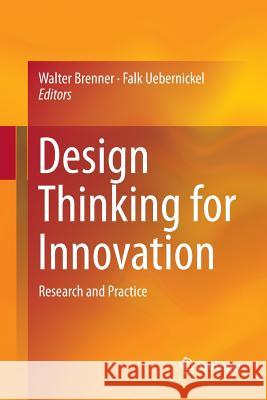 Design Thinking for Innovation: Research and Practice Brenner, Walter 9783319798936