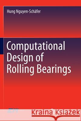 Computational Design of Rolling Bearings Hung Nguyen-Schafer 9783319800790