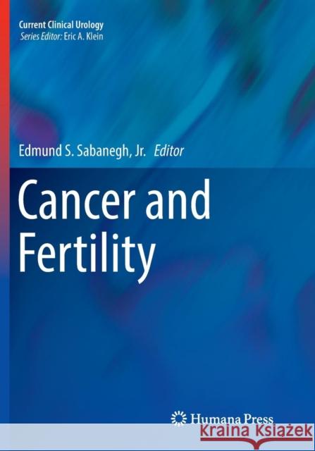 Cancer and Fertility Jr. Edmund S. Sabanegh 9783319801988