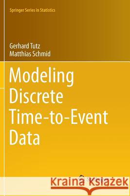 Modeling Discrete Time-To-Event Data Tutz, Gerhard 9783319802855