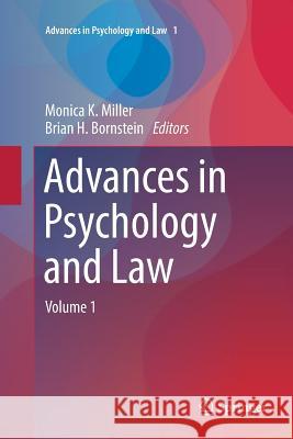 Advances in Psychology and Law: Volume 1 Miller, Monica K. 9783319805658
