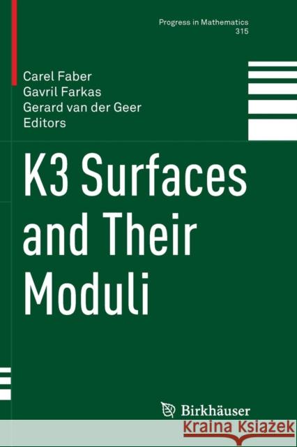 K3 Surfaces and Their Moduli Carel Faber Gavril Farkas Gerard Va 9783319806969 Birkhauser
