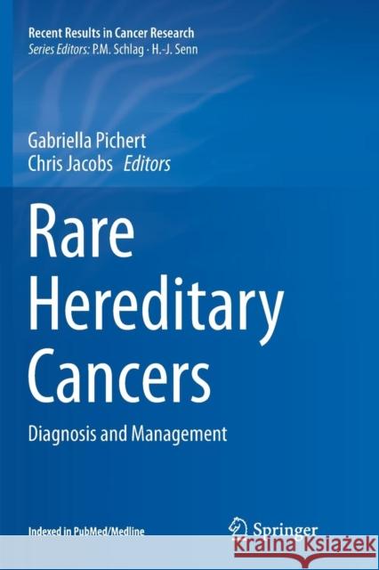 Rare Hereditary Cancers: Diagnosis and Management Pichert, Gabriella 9783319807027 Springer