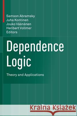 Dependence Logic: Theory and Applications Abramsky, Samson 9783319811239