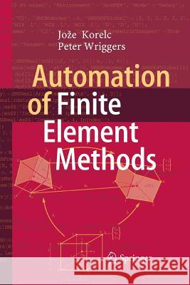 Automation of Finite Element Methods Joze Korelc Peter Wriggers 9783319817903