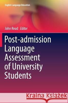 Post-Admission Language Assessment of University Students Read, John 9783319818399