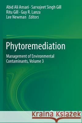 Phytoremediation: Management of Environmental Contaminants, Volume 3 Ansari, Abid Ali 9783319820422