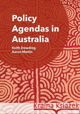 Policy Agendas in Australia Keith Dowding Aaron Martin 9783319821887