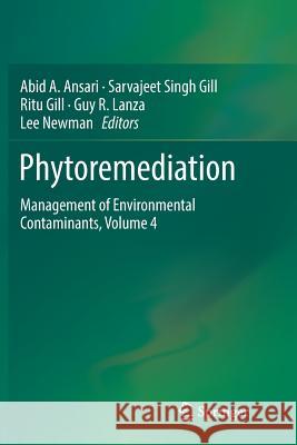 Phytoremediation: Management of Environmental Contaminants, Volume 4 Ansari, Abid A. 9783319824369