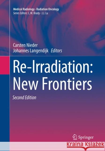 Re-Irradiation: New Frontiers Carsten Nieder Johannes Langendijk 9783319824383 Springer