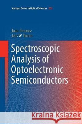 Spectroscopic Analysis of Optoelectronic Semiconductors Juan Jimenez Jens W. Tomm 9783319825564