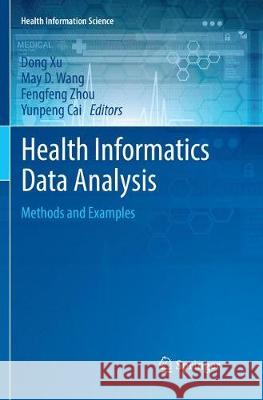 Health Informatics Data Analysis: Methods and Examples Xu, Dong 9783319831787 Springer