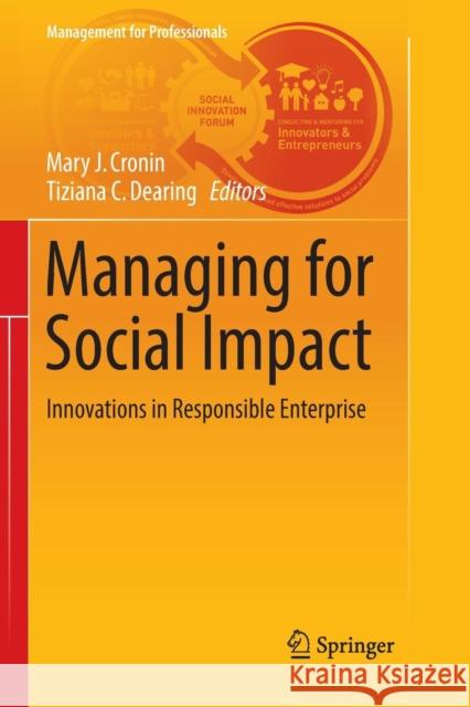 Managing for Social Impact: Innovations in Responsible Enterprise Cronin, Mary J. 9783319834221