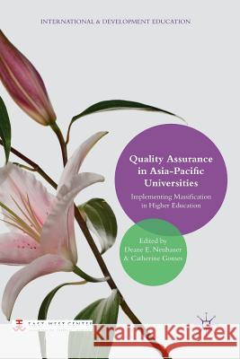 Quality Assurance in Asia-Pacific Universities: Implementing Massification in Higher Education Neubauer, Deane E. 9783319834436 Palgrave MacMillan
