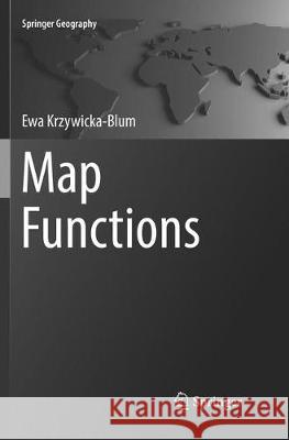 Map Functions Krzywicka-Blum, Ewa 9783319837192 Springer