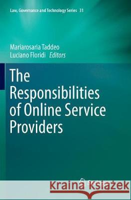 The Responsibilities of Online Service Providers Mariarosaria Taddeo Luciano Floridi 9783319838403 Springer