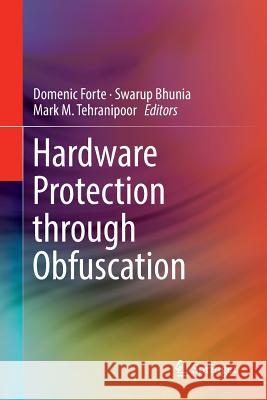 Hardware Protection Through Obfuscation Forte, Domenic 9783319840680