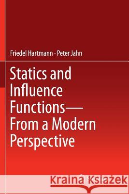 Statics and Influence Functions - From a Modern Perspective Hartmann, Friedel 9783319845968 Springer