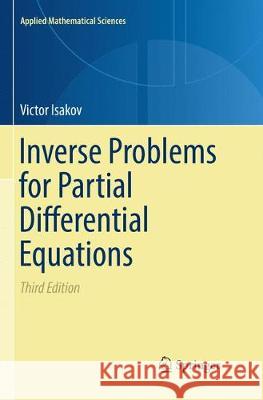 Inverse Problems for Partial Differential Equations Victor Isakov 9783319847108