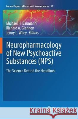 Neuropharmacology of New Psychoactive Substances (Nps): The Science Behind the Headlines Baumann, Michael H. 9783319849065