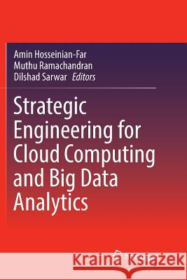 Strategic Engineering for Cloud Computing and Big Data Analytics Amin Hosseinian-Far Muthu Ramachandran Dilshad Sarwar 9783319849157