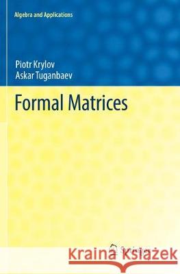 Formal Matrices Piotr Krylov Askar Tuganbaev 9783319852720 Springer