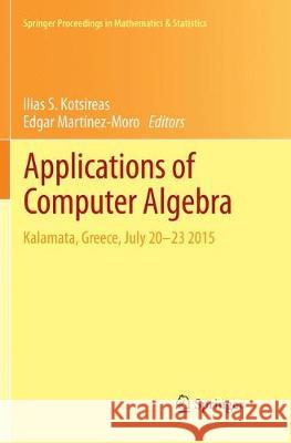 Applications of Computer Algebra: Kalamata, Greece, July 20-23 2015 Kotsireas, Ilias S. 9783319860381