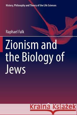 Zionism and the Biology of Jews Raphael Falk 9783319861395 Springer