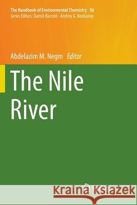 The Nile River Abdelazim M. Negm 9783319865447 Springer